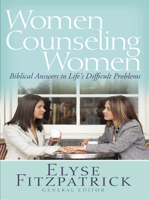Title details for Women Counseling Women by Elyse Fitzpatrick - Available